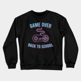 Game Over Back To School - Back To School Day Crewneck Sweatshirt